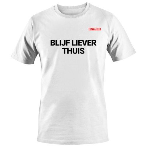 BLIJF LIEVER THUIS