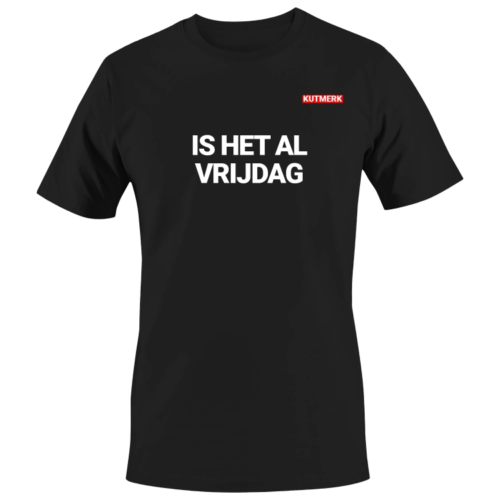 IS HET AL VRIJDAG